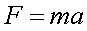 F = m times a